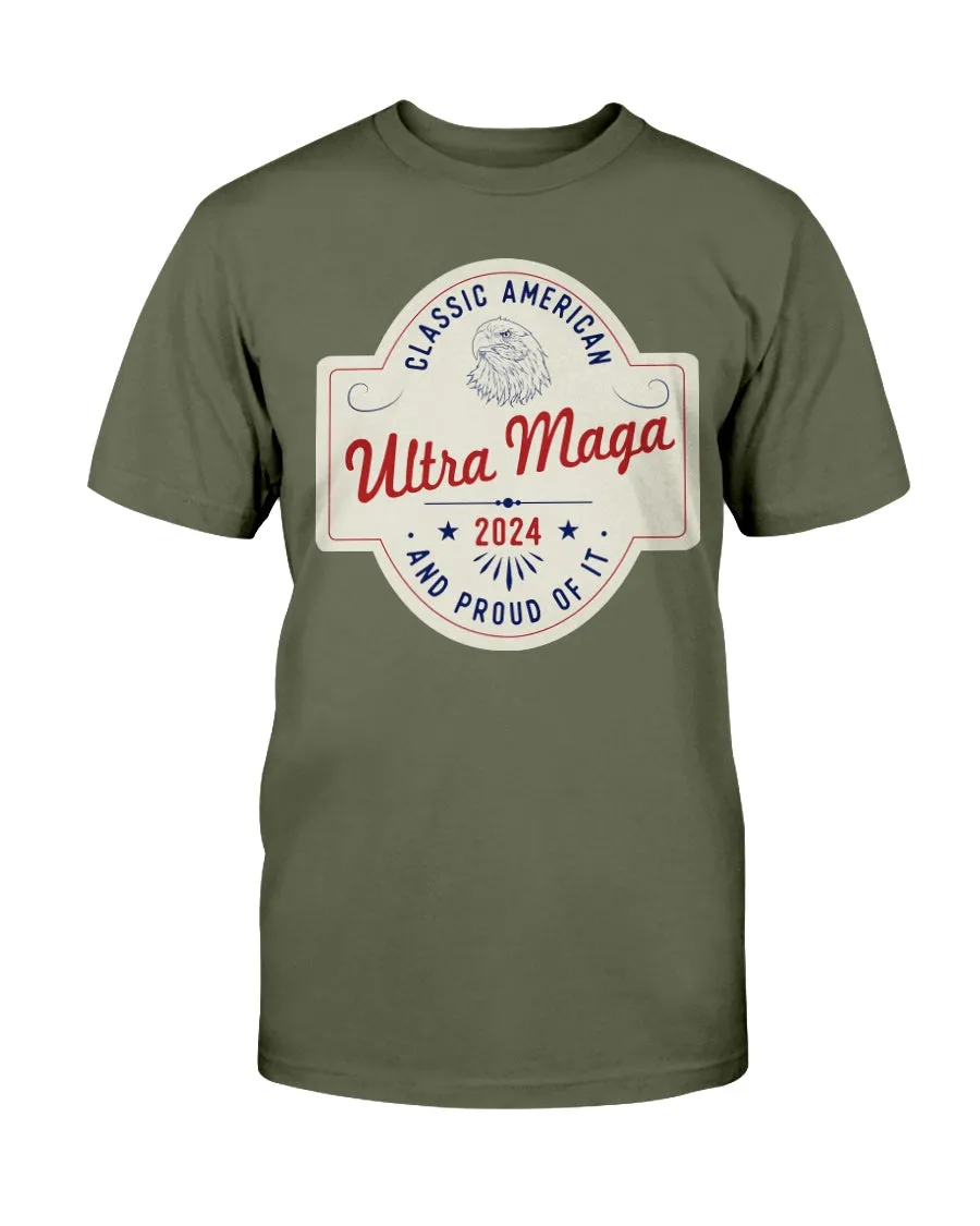 Ultra MAGA "Classic American and Proud of It" Unisex T-Shirt